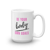"BE YOUR OWN BODY GOALS" COFFEE MUG